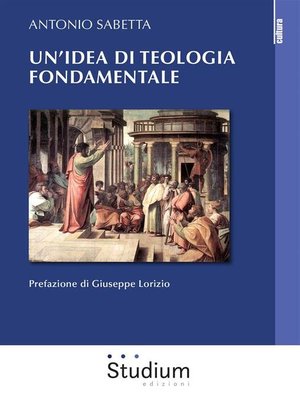 cover image of Un'idea di teologia fondamentale tra storia e modelli
